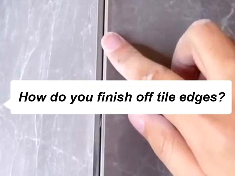 Как вы заканчиваете края плитки?